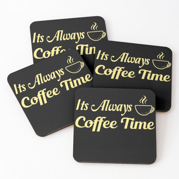 Item preview, Its Always Coffee Time designed and sold by ZAstore.