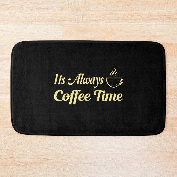Item preview, Its Always Coffee Time designed and sold by ZAstore.