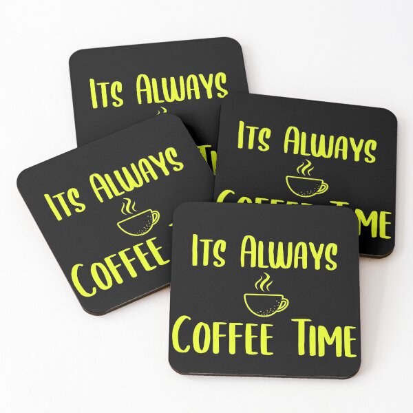 Item preview, Its Always Coffee Time designed and sold by ZAstore.