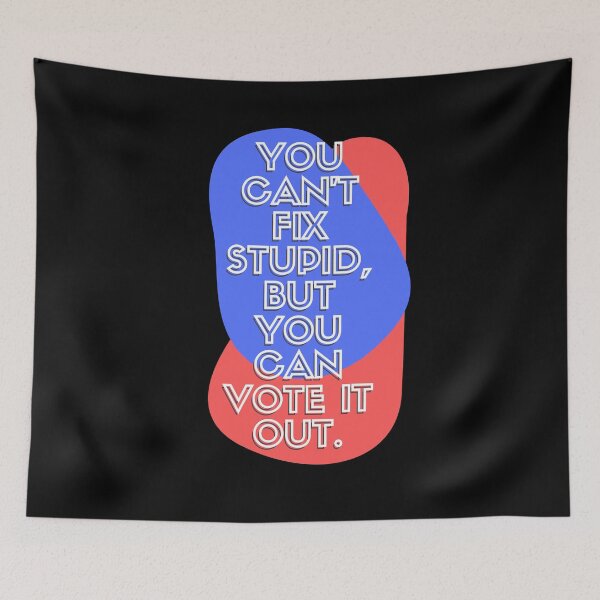 Item preview, You can’t fix stupid, but you can vote it out designed and sold by TeeCupCompany.