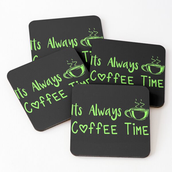 Item preview, Its Always Coffee Time designed and sold by ZAstore.