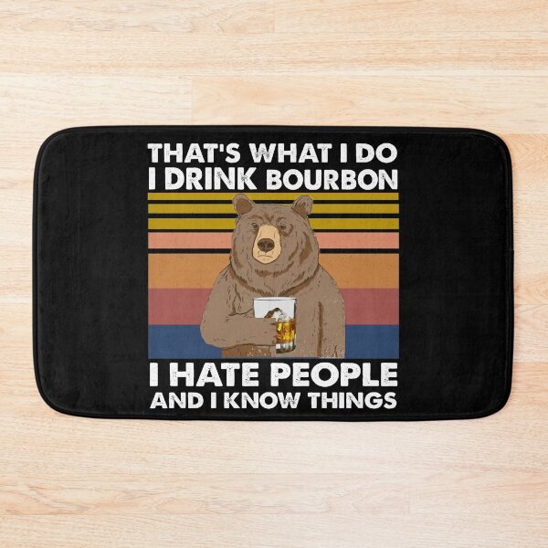 Item preview, That's what i do i drink bourbon Bear designed and sold by Kathrine2302.