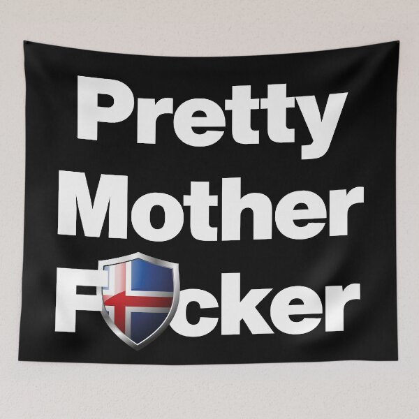 Item preview, I am a Pretty Mother Focker from Iceland designed and sold by HelloFromAja.