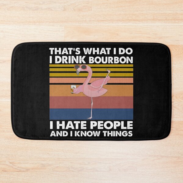 Item preview, That's what i do i drink bourbon Flamingo designed and sold by Kathrine2302.