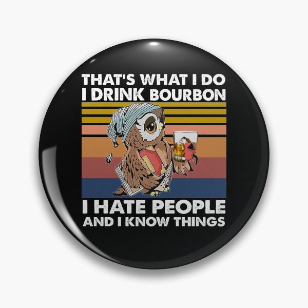 Artikelvorschau, Das ist, was ich tue, ich trinke Bourbon Owl entworfen und verkauft von Kathrine2302.