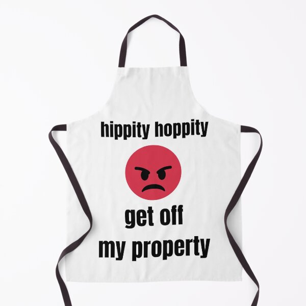 Item preview, hippity hoppity get off my property designed and sold by amr badawy.