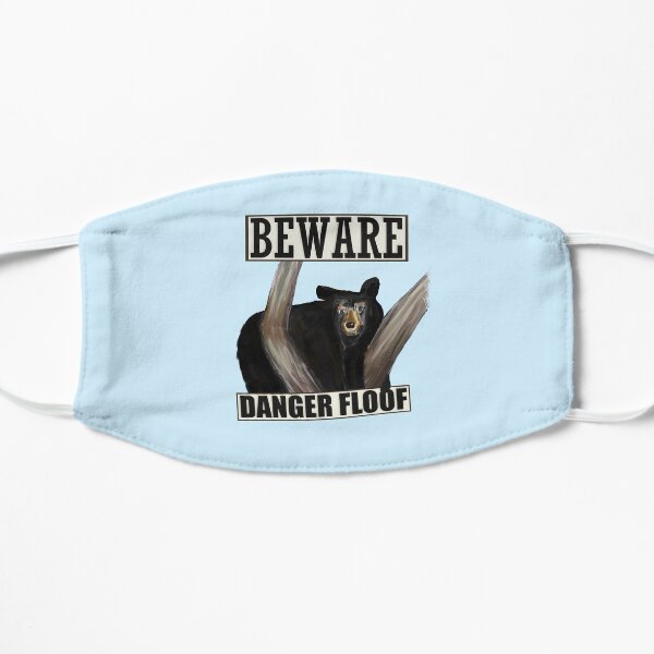 Danger Floof - It's a bear! Flat Mask