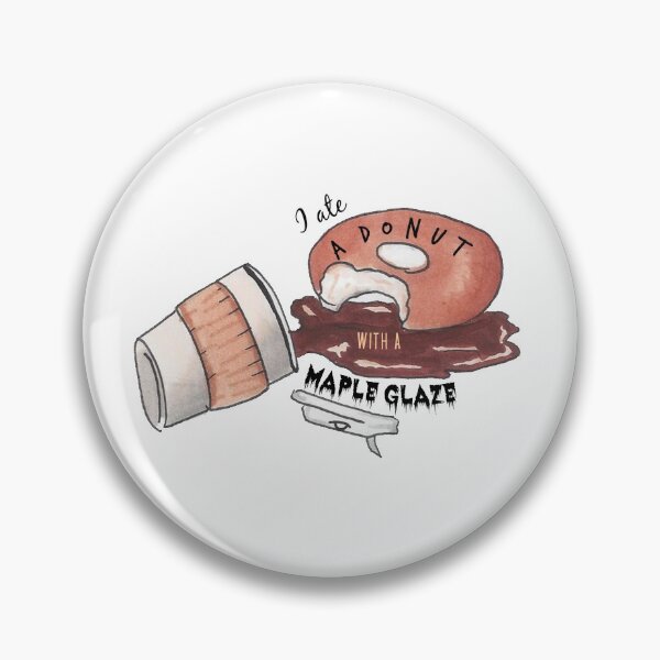 Item preview, I Ate a Donut with A Maple Glaze designed and sold by dutchesskmw.