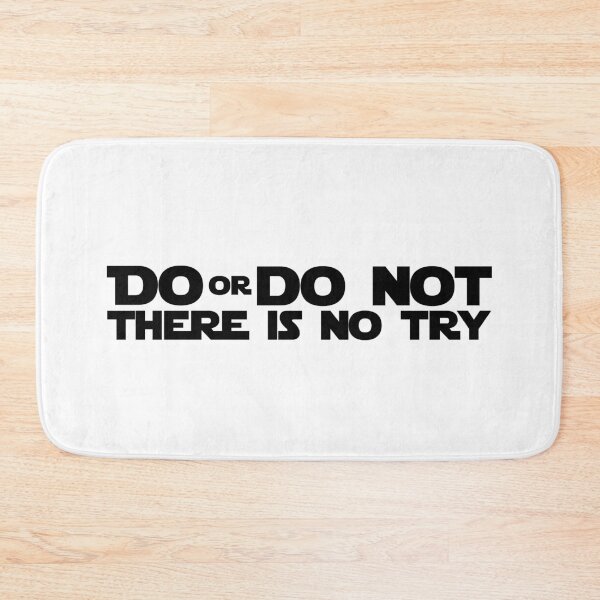 Item preview, DO OR DO NOT THERE IS NO TRY GRAPHICS designed and sold by Memewell.