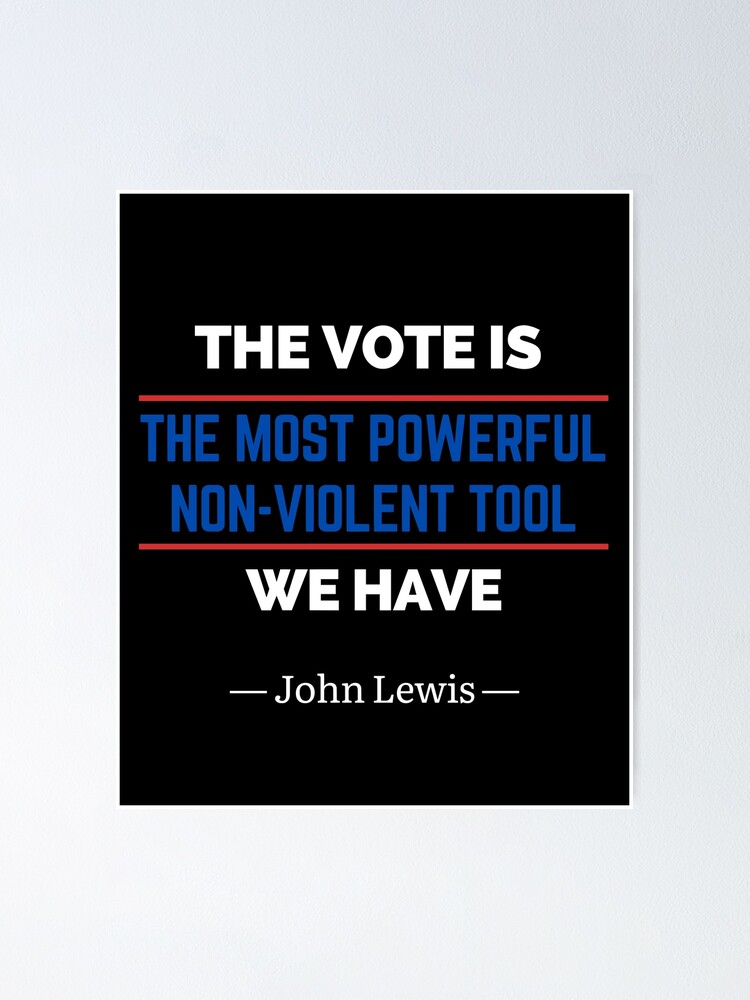 Poster Votre Vote Est Puissant Citation De John Lewis Par Anaguerrero95 Redbubble