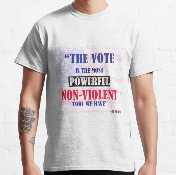 "The vote is the most powerful nonviolent tool we have"- John Lewis Classic T-Shirt