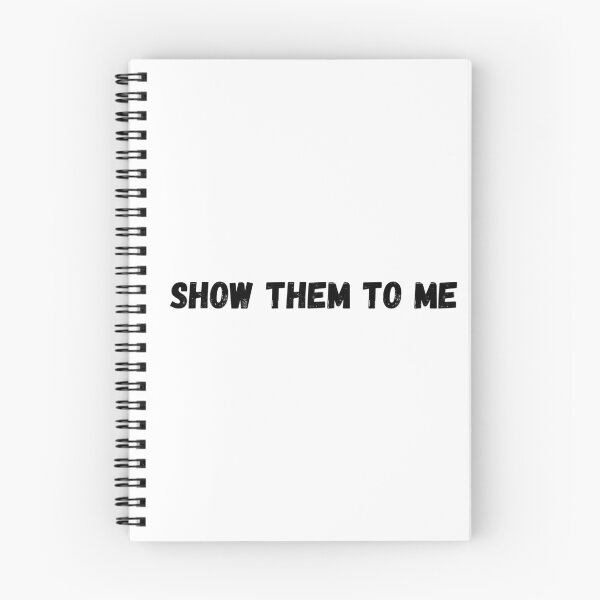 Item preview, Show Them to Me designed and sold by Makattack99.