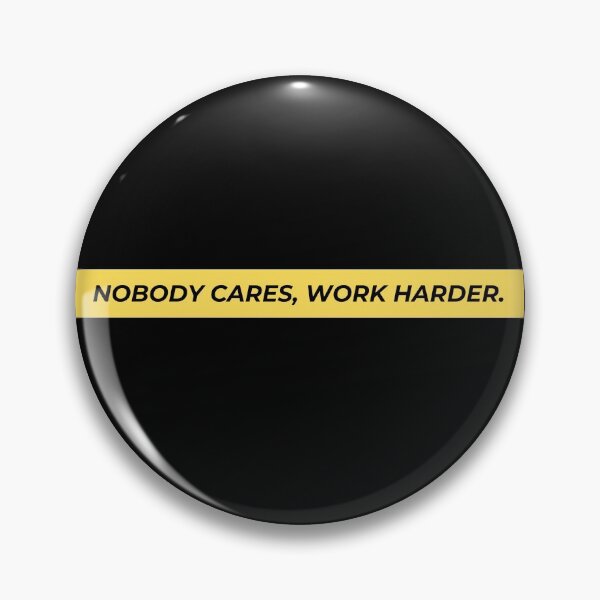 Item preview, Nobody Cares Work Harder designed and sold by The Little Wood Cottage.