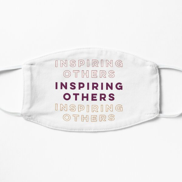 Inspiring Words Apparel: Inspiring Others Flat Mask