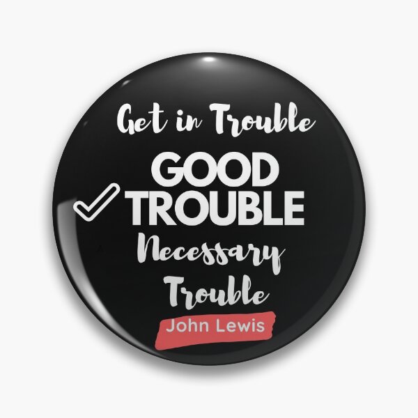 Item preview, Get in Good  Necessary Trouble | John Lewis Mask designed and sold by Mr Jeser.