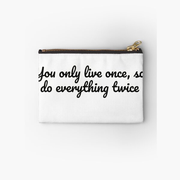 Item preview, You only live once, so do everything twice designed and sold by adityanik.