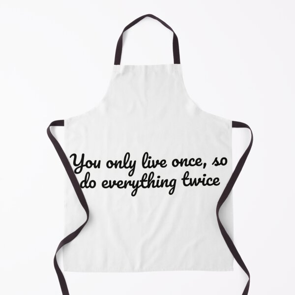 Item preview, You only live once, so do everything twice designed and sold by adityanik.