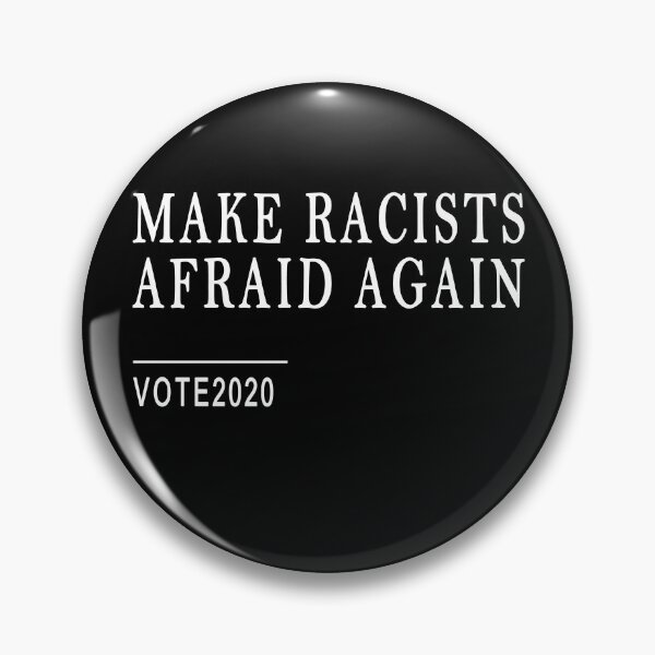 Item preview, Make racists afraid again vote 2020 shirt designed and sold by FHdesigns.