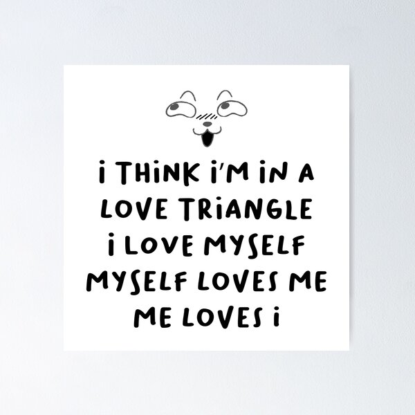 Item preview, I Think I'm In A Love Triangle designed and sold by BlueCloverTrend.