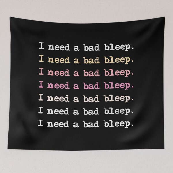 Item preview, I need a bad bleep designed and sold by AbraFero.