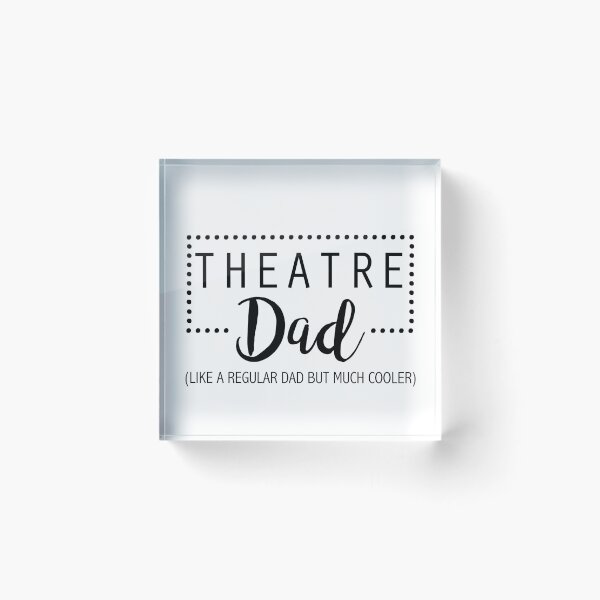 Item preview, Theatre Dad - Like A Regular Dad But Much Cooler designed and sold by JukeLox.