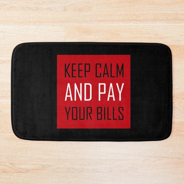Item preview, keep calm and pay your bills designed and sold by WilliamsGFX.