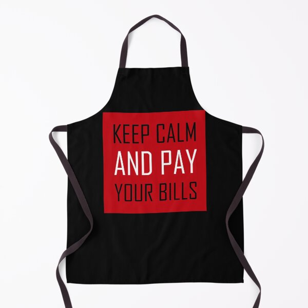 Item preview, keep calm and pay your bills designed and sold by WilliamsGFX.