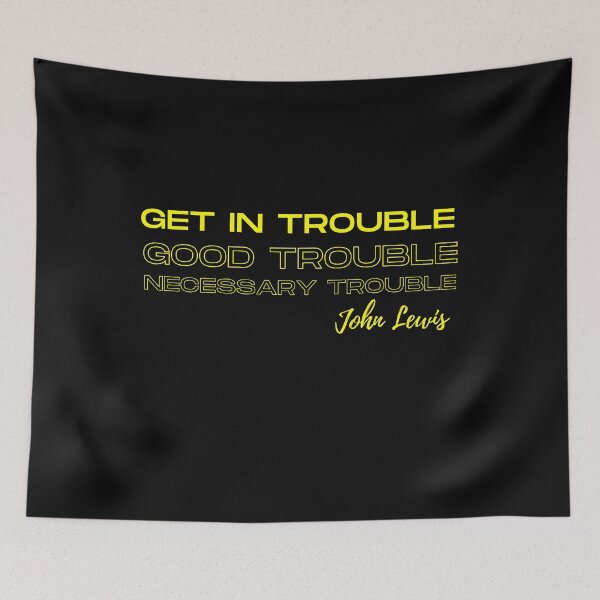 Item preview, Get in Good Necessary Trouble | John Lewis shirt designed and sold by Mr Jeser.