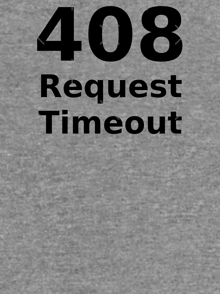 408 request time out