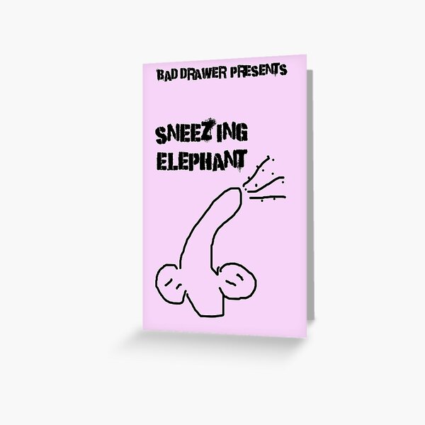 Bad Drawer Presents | Sneezing Elephant  | ELEPHANT GREY OR BLUSHING PINK Greeting Card