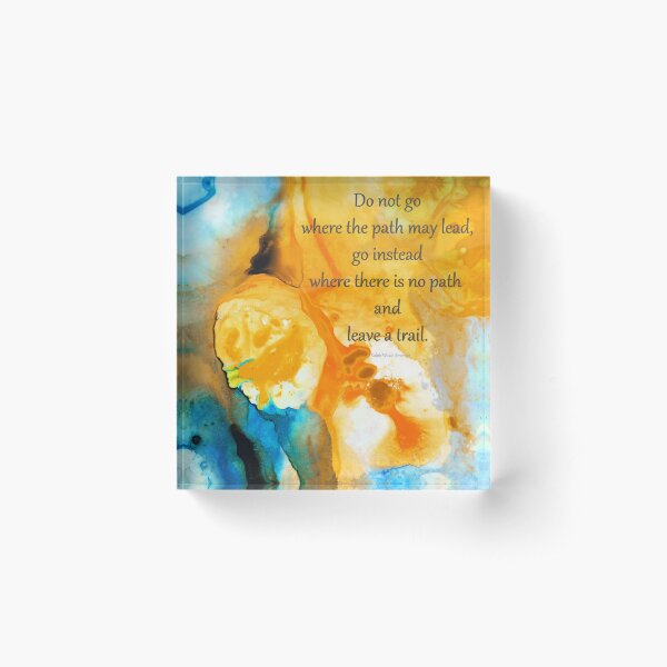 You Can Leave A Trail - Inspirational Art and Quote - Sharon Cummings Acrylic Block