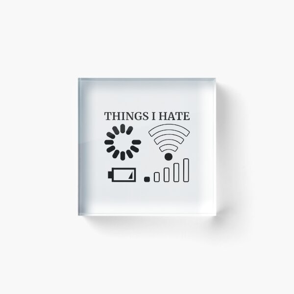 Item preview, Things I Hate Buffering Loading No Wifi Low Battery  designed and sold by Vanover Designs.