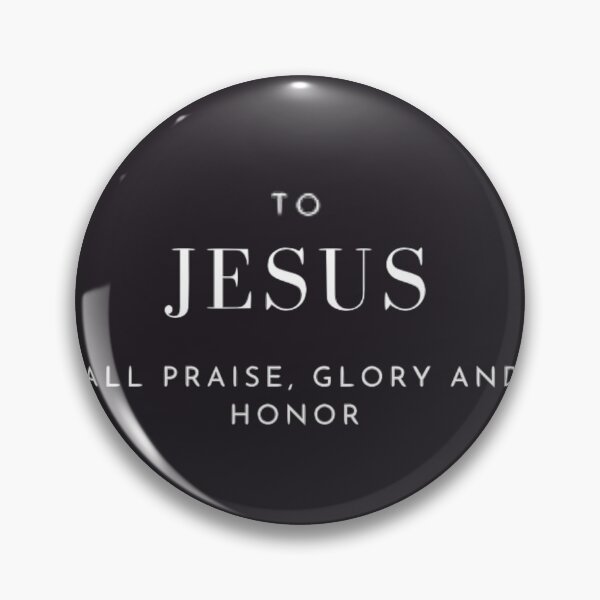 Item preview, To Jesus all Glory, praise and honor. designed and sold by yyrom445.