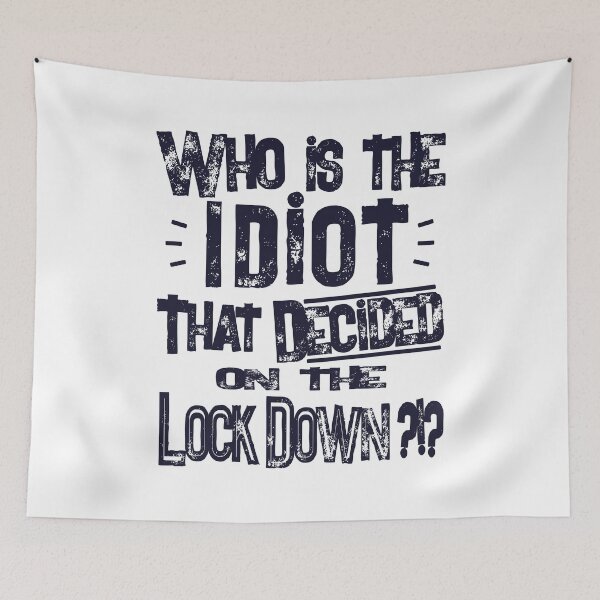 Item preview, Who Is The IDIOT that decided on the Lock Down  designed and sold by Freedom Sign.
