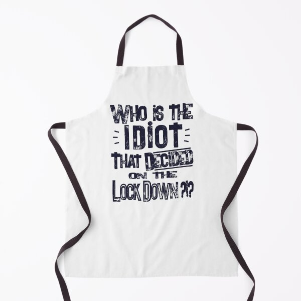 Item preview, Who Is The IDIOT that decided on the Lock Down designed and sold by Freedom Sign.