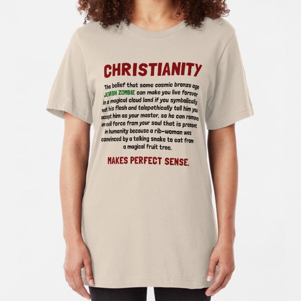 Christianity - Makes perfect sense. Slim Fit T-Shirt