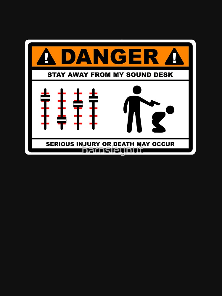 Danger Stay Away From My Sound Desk Unisex T Shirt A T Shirt