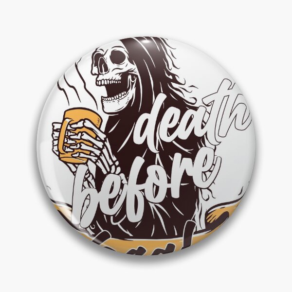 Item preview, Death Before Decaf designed and sold by slexskee.
