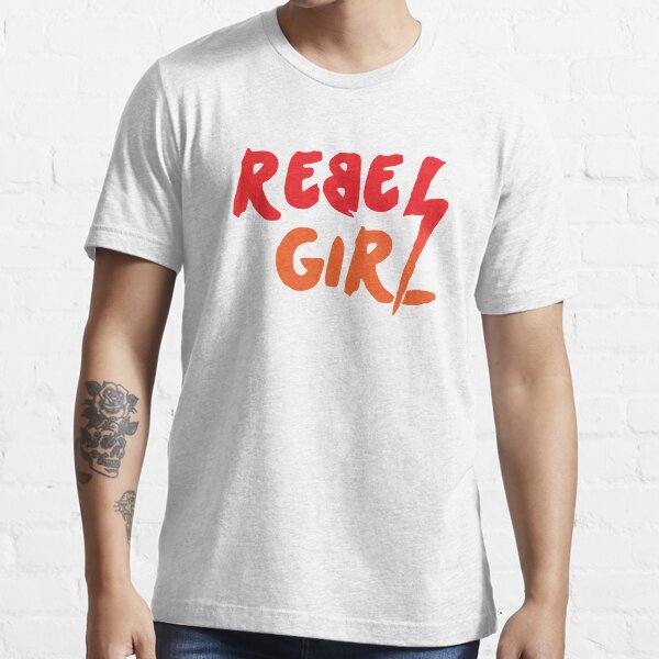 Rebel Girl Power Show Rebels Cool Trendy Rebel Novelty Gift Essential T-Shirt