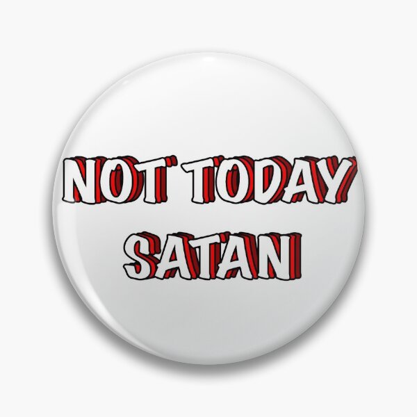 Item preview, Not today satan designed and sold by Lj101303.