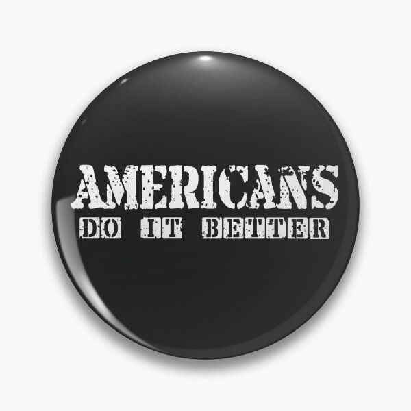 Item preview,  Americans do it better (or not ;) black and white version  designed and sold by blastshmucks.