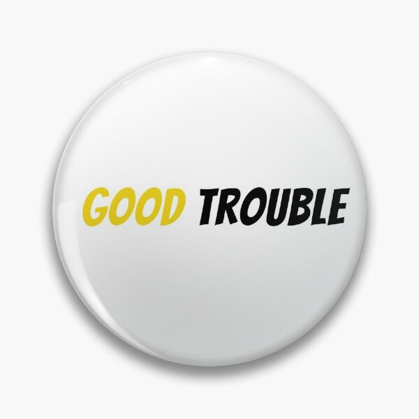 Item preview, good trouble designed and sold by Kayla Green.