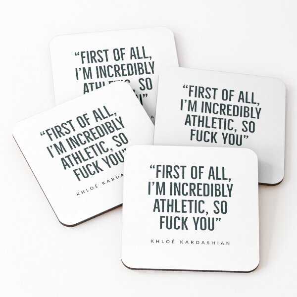 Item preview, “First of all, I’m incredibly athletic, so fuck you.” - Kardashian - kardashian quotes  designed and sold by Tropical Blood.