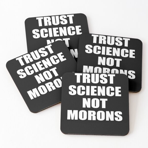 Item preview, TRUST SCIENCE NOT MORONS designed and sold by Andrea Lina.