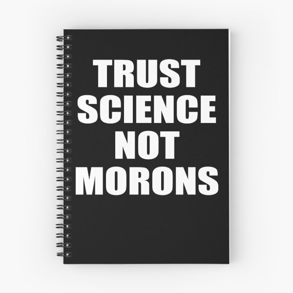 Item preview, TRUST SCIENCE NOT MORONS designed and sold by Andrea Lina.