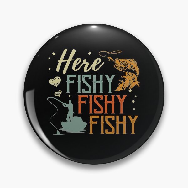 Item preview, Here Fishy Fishy Fishy Fishing Lovers Gifts designed and sold by dunguyen.