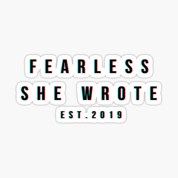 Fearless She Wrote - Est. 2019 Sticker
