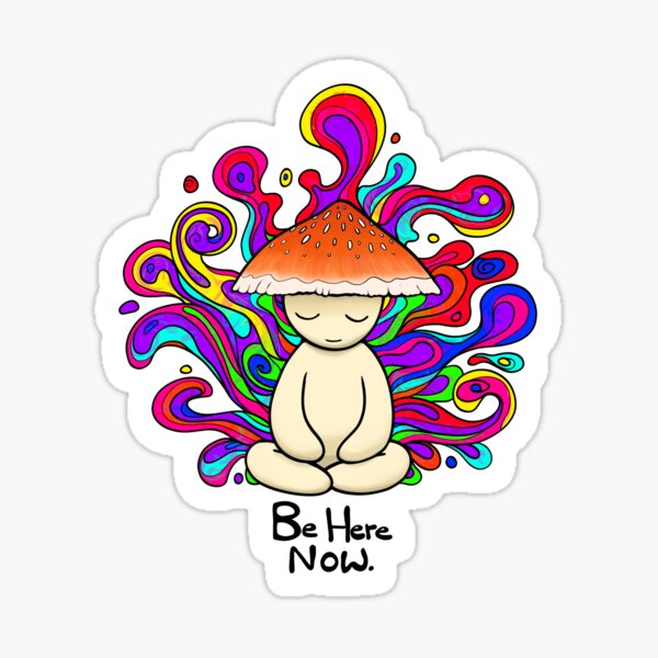 Be Here Now Psychedelic Sticker