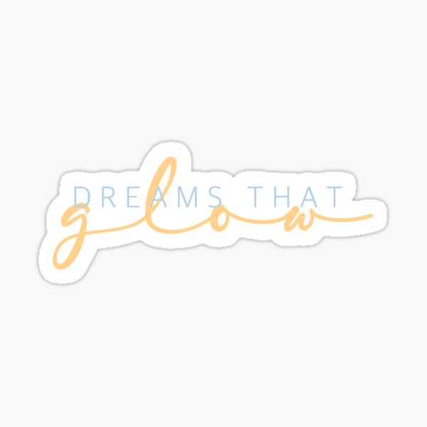 Dreams That Glow Sticker