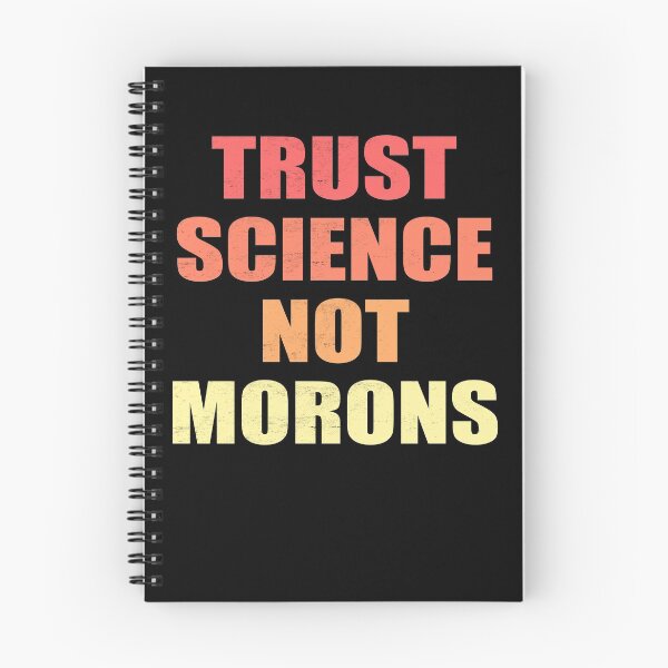 Item preview, TRUST SCIENCE NOT MORONS designed and sold by Andrea Lina.